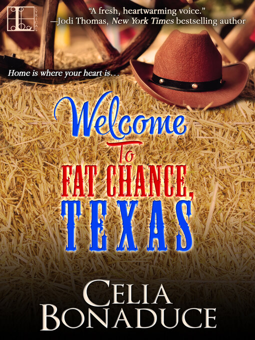 Title details for Welcome to Fat Chance, Texas by Celia Bonaduce - Wait list